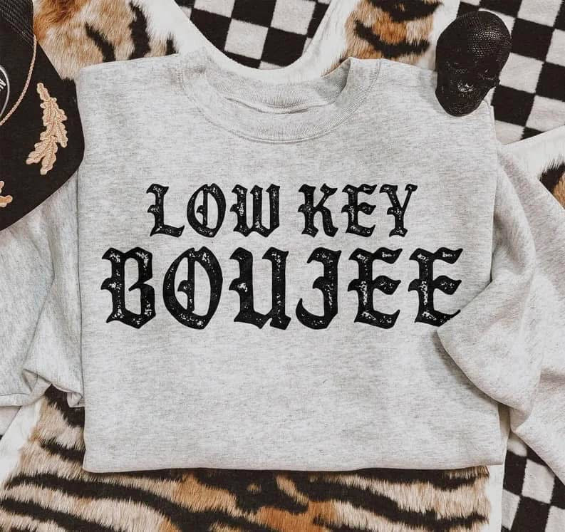 Low Key Boujee