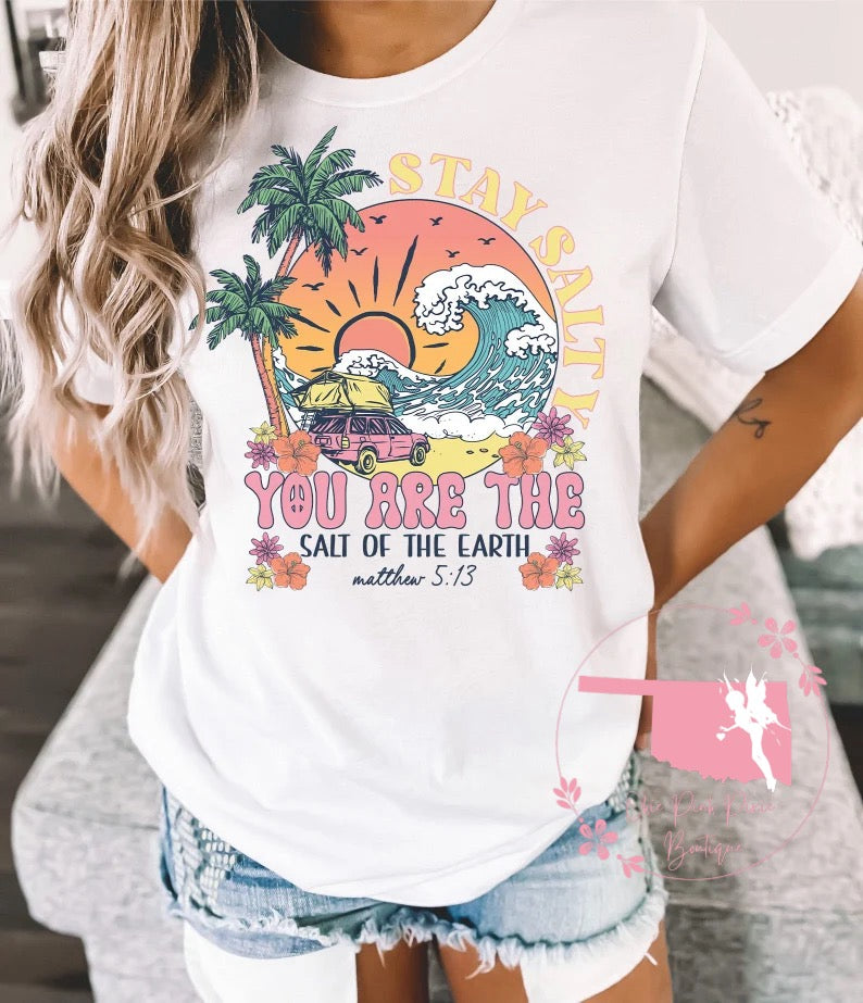 Stay Salty you are the salt of the Earth