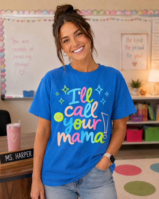 I’ll call your mama