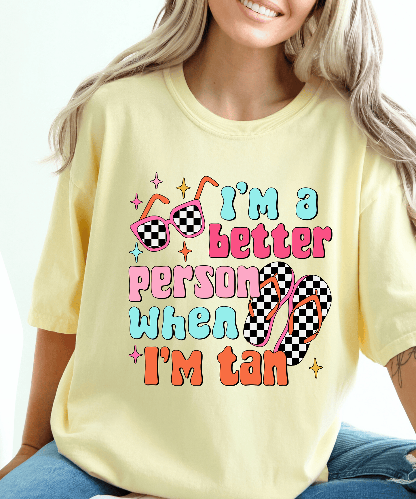 Im a better person when im tan