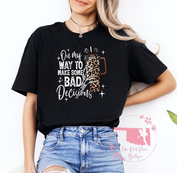 On my way to make some bad Decisions