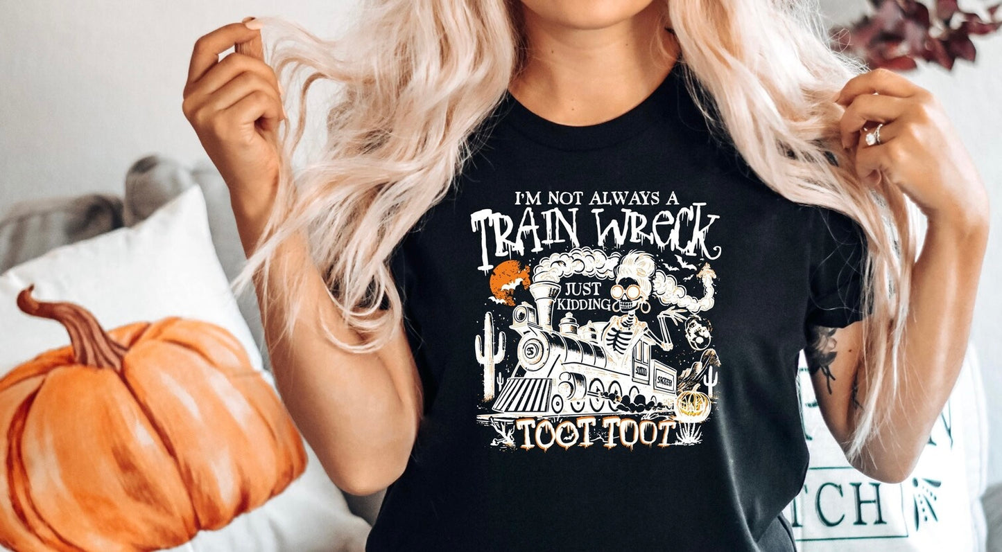 Im not always a train wreck
