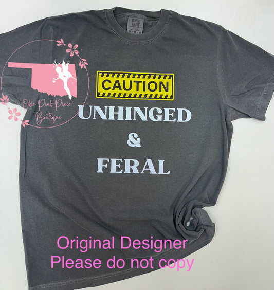 Unhinged and Feral