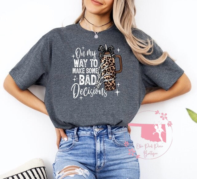 On my way to make some bad Decisions