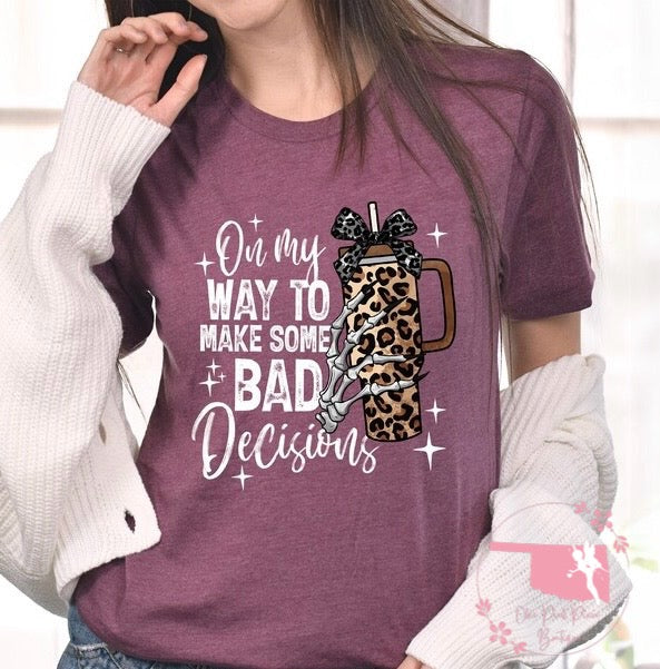 On my way to make some bad Decisions