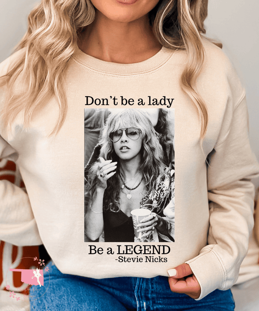 Dont be a lady be a legend