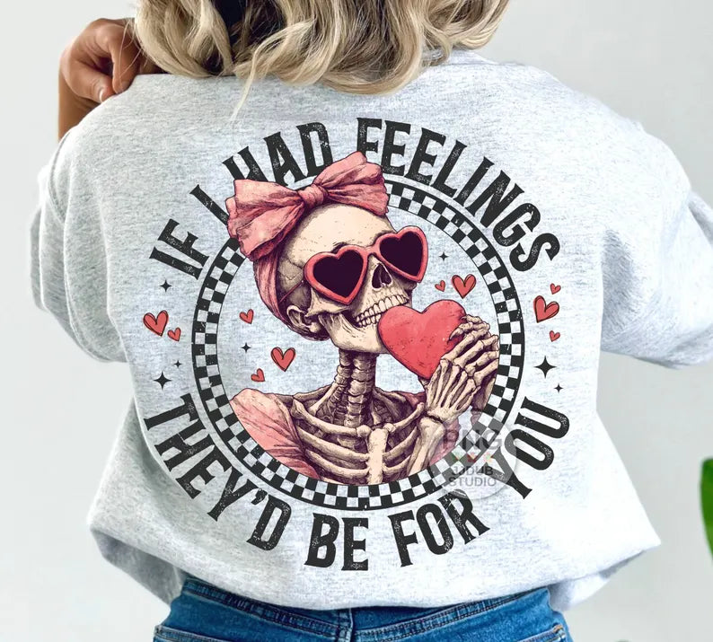 If I had feelings they’d be for you