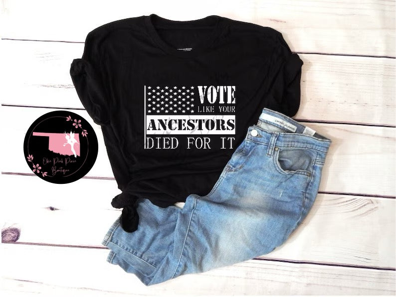 Vote like your Ancestors died for it