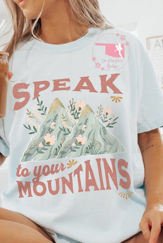 Speak to your mountains