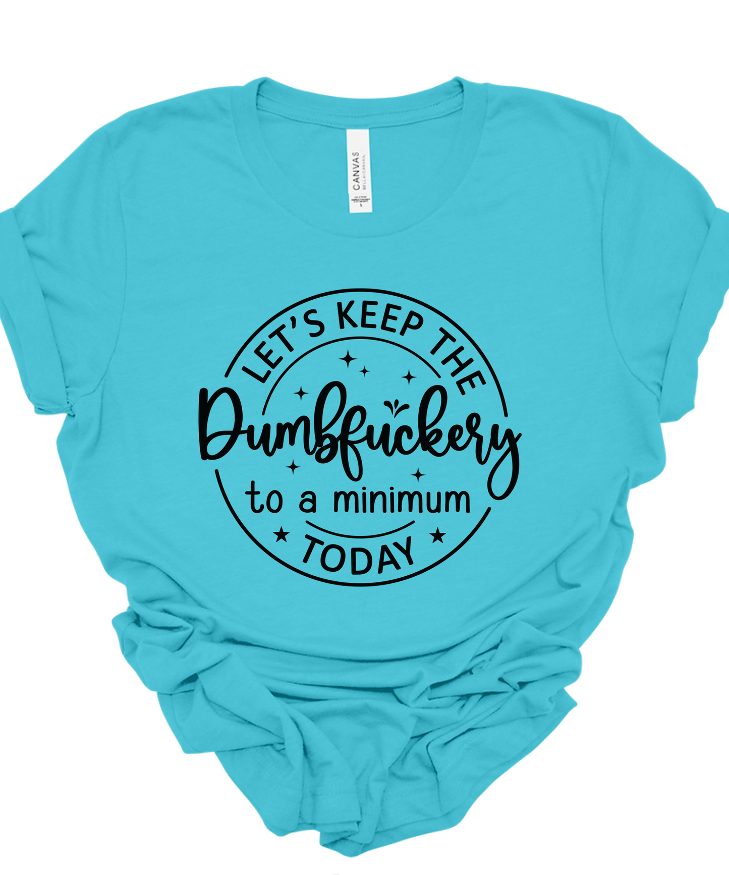 Let’s keep the dumbfuckery to a minimum Today